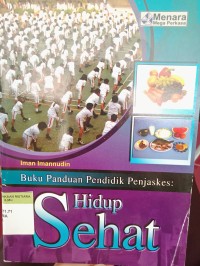 Buku panduan pendidik penjaskes: hidup sehat