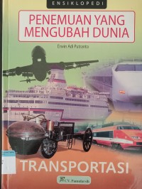 Ensiklopedia penemuan yang mengubah dunia : transportasi