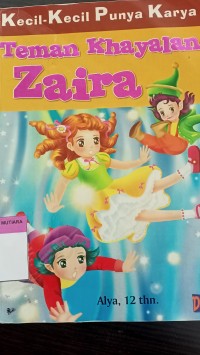 Kecil-kecil punya karya; teman khayalan zaira