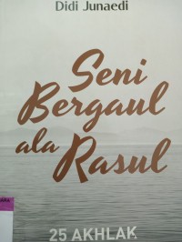 Seni bergaul ala Rasul: 25 akhlak pergaulan Nabi