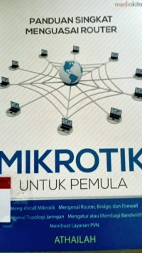 Panduan singkat menguasai router: mikrotik untuk pemula