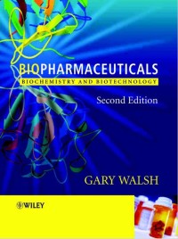 Biopharmaceuticals - Biochermistry and Biotechnology second edition