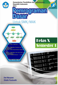Pemrograman Dasar:Untuk SMK/MAK Kelas X Semester 1