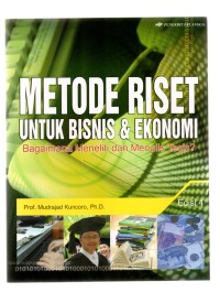 Metode riset untuk bisnis & ekonomi: bagaimana meneliti dan menulis tesis?