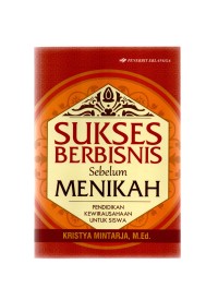 Sukses berbisnis sebelum menikah : pendidikan kewirausahaan untuk siswa