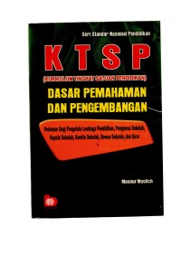 Ktsp (kurikulum tingkat satuan pendidikan) dasar pemahaman dan pengembangan