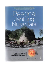 Pesona jantung nusantara: jelajah sepeda manado-makassar