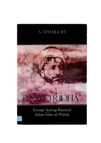 Rasyid ridha Konsep teologi rasional dalam tafsir al-manar