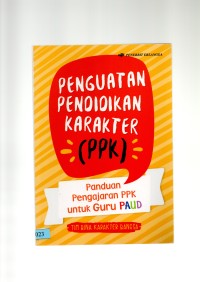 Penguatan pendidikan karakter (ppk) panduan pengajaran ppk untuk guru paud