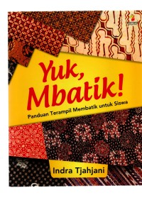 Yuk, mbatik panduan terampil membatik untuk siswa