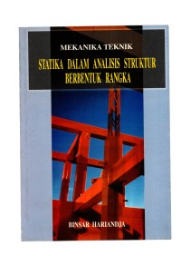 Mekanika teknik statika dalam analisis struktur berbentuk rangka