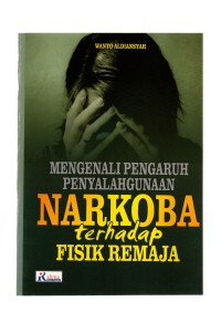 Mengenali pengaruh penyalahgunaan narkoba terhadap emosi remaja
