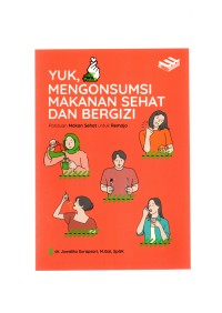 Yuk, mengonsumsi makanan sehat dan bergizi